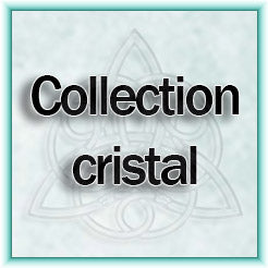 Collection cristal